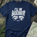 I'll Be Backcountry T-Shirt