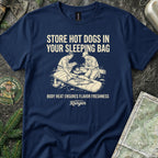 Store Hot Dogs in Your Sleeping Bags T-Shirt