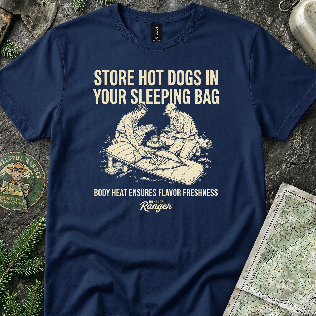 Store Hot Dogs in Your Sleeping Bags T-Shirt