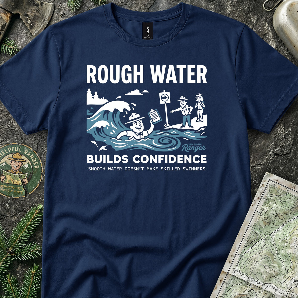 Rough Water Builds Confidence T-Shirt