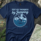 How to Test Ice Thickness T-Shirt