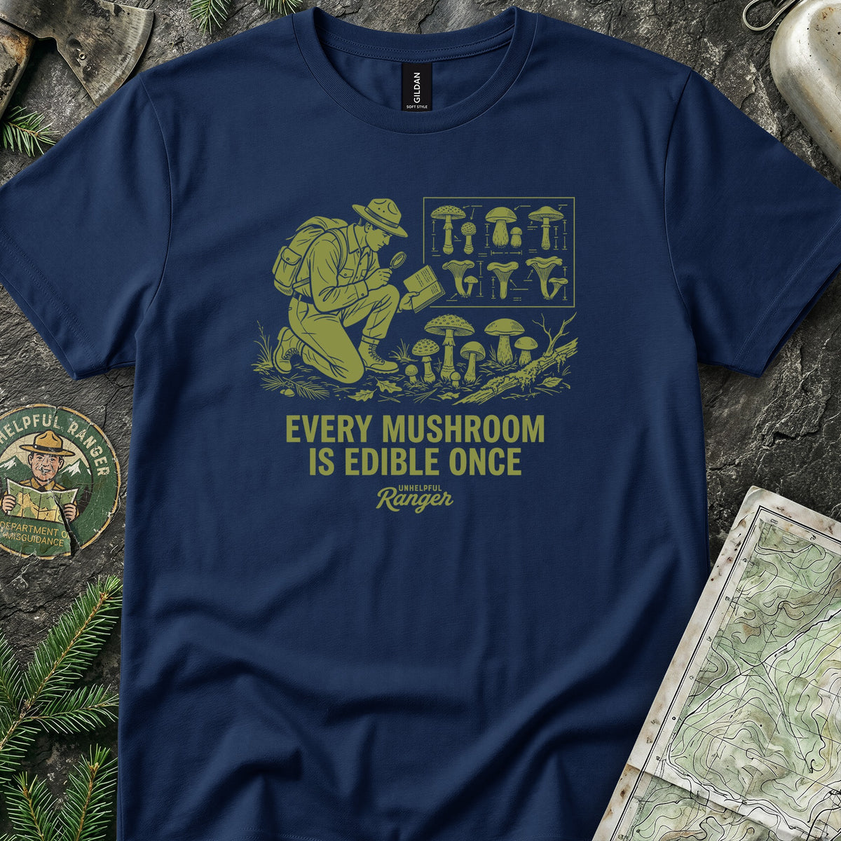 Every Mushroom is Edible Once T-Shirt