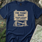 Fire Permit Denied T-Shirt