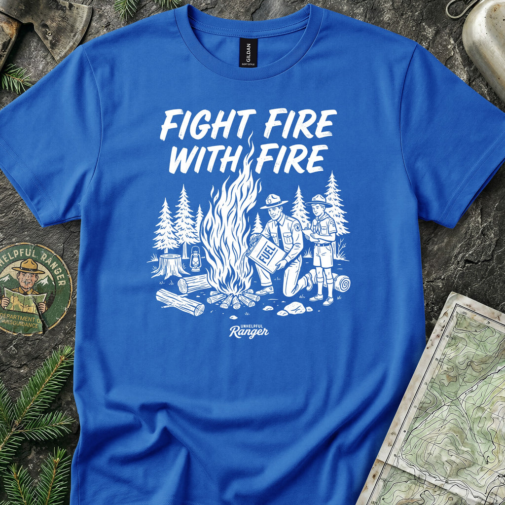 Fight Fire with Fire T-Shirt